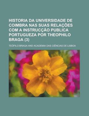 Book cover for Historia Da Universidade de Coimbra NAS Suas Relacoes Com a Instruccao Publica Portugueza Por Theophilo Braga (3)