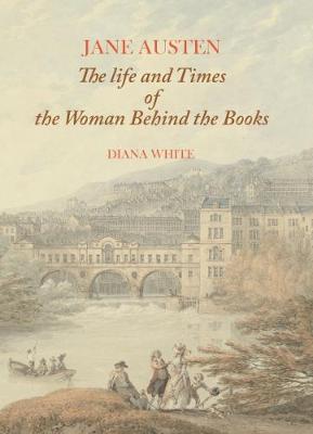 Book cover for Jane Austen - The Life and Times of the Woman Behind the Books