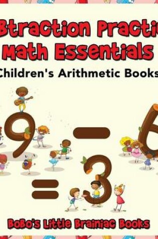 Cover of Subtraction Practice Math Essentials Children's Arithmetic Books