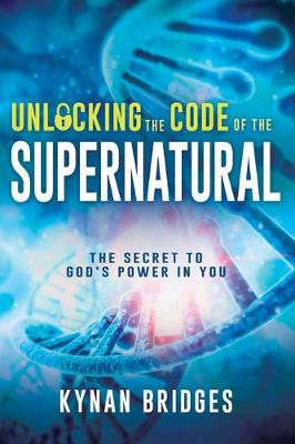 Book cover for Unlocking the Code of the Supernatural