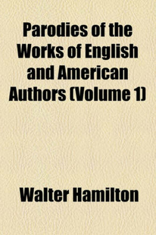 Cover of Parodies of the Works of English and American Authors (Volume 1)