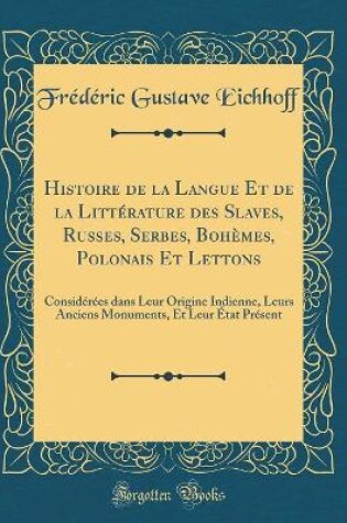 Cover of Histoire de la Langue Et de la Litterature Des Slaves, Russes, Serbes, Bohemes, Polonais Et Lettons