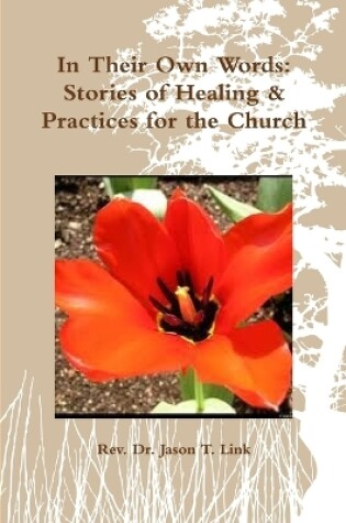Cover of In Their Own Words: Stories of Healing & Practices for the Church