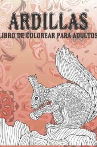 Cover of Ardillas - Libro de colorear para adultos