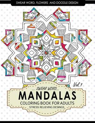 Cover of Swear Word Mandalas Coloring Book for Adults [Flowers and Doodle] Vol.1