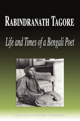 Book cover for Rabindranath Tagore - Life and Times of a Bengali Poet (Biography)