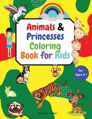 Book cover for Animals & Princesses Coloring Book for Kids ages 4+