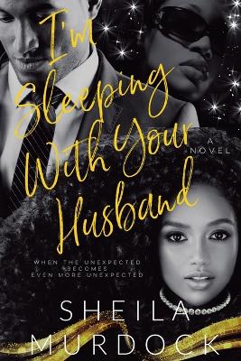 Book cover for I'm Sleeping With Your Husband