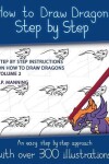 Book cover for How to Draw Dragons Step by Step - Volume 2 - (Step by step instructions on how to draw dragons)