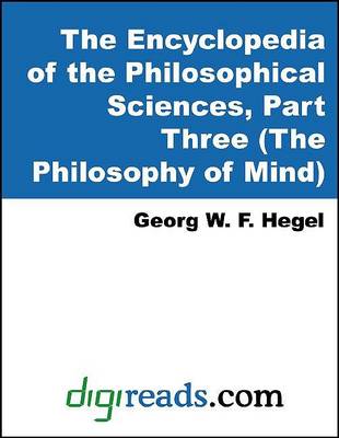 Book cover for The Encyclopedia of the Philosophical Sciences, Part Three (the Philosophy of Mind)