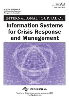 Cover of International Journal of Information Systems for Crisis Response and Management, Vol 4 ISS 1