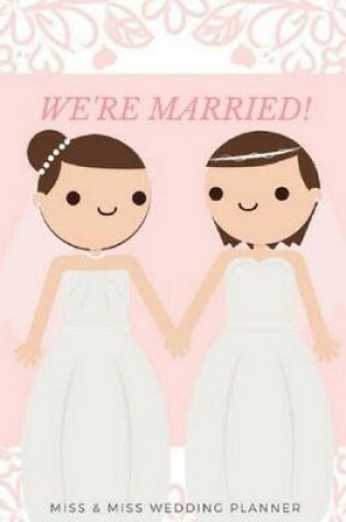 Cover of We're Married! Miss & Miss Wedding Planner