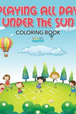 Cover of Playing All Day Under the Sun Coloring Book