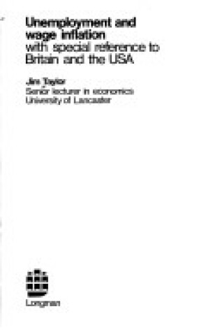 Cover of Unemployment and Wage Inflation with Special Reference to Britain and the U.S.A.