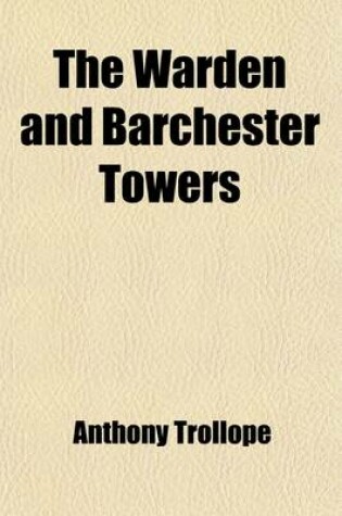 Cover of The Warden and Barchester Towers (Volume 1)