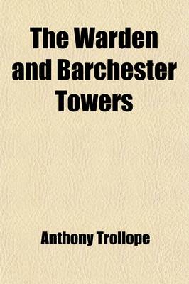 Book cover for The Warden and Barchester Towers (Volume 1)