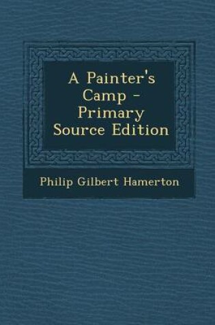 Cover of A Painter's Camp - Primary Source Edition