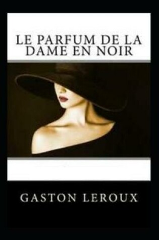 Cover of Le Parfum de la Dame en noir Annoté