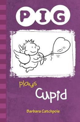 Book cover for PIG plays Cupid