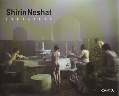 Book cover for Shirin Neshat, 2002-2005