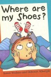 Book cover for Where Are My Shoes?