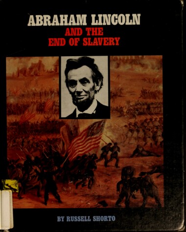 Book cover for Abraham Lincoln and the End of Slavery