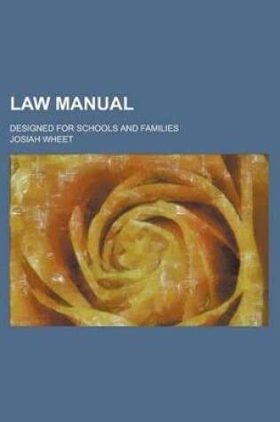 Cover of Law Manual; Designed for Schools and Families