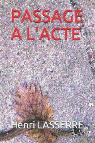 Cover of Passage a l'Acte