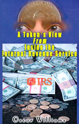 Book cover for A Token's View from Inside the Internal Revenue Service