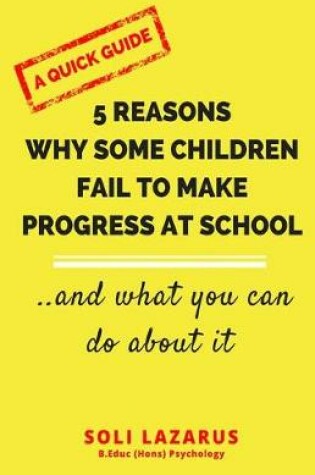 Cover of 5 Reasons Why Some Children Fail to Make Progress at School