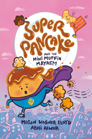 Cover of Super Pancake and the Mini Muffin Mayhem