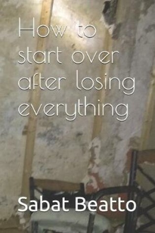 Cover of How to start over after losing everything