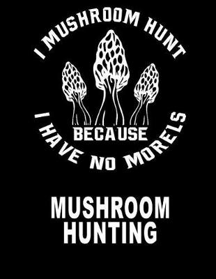 Book cover for I Hunt Mushrooms