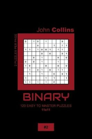 Cover of Binary - 120 Easy To Master Puzzles 11x11 - 2