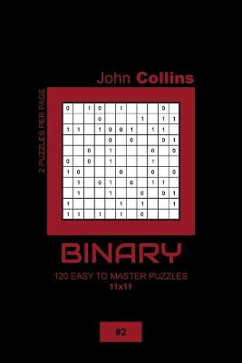 Book cover for Binary - 120 Easy To Master Puzzles 11x11 - 2