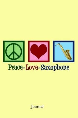 Cover of Peace Love Saxophone Journal