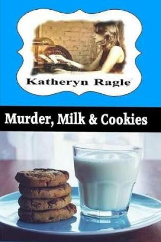 Cover of Murder, Milk & Cookies