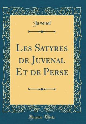 Book cover for Les Satyres de Juvenal Et de Perse (Classic Reprint)