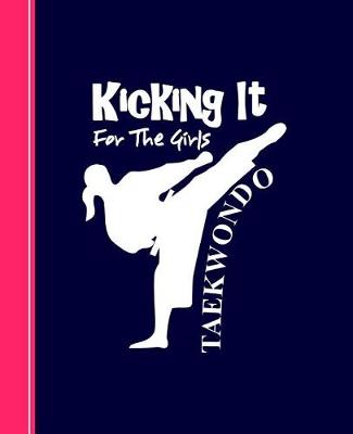 Book cover for Kicking It For The Girls Taekwondo