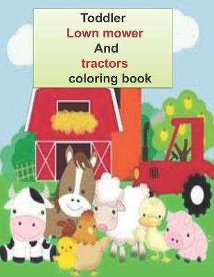 Book cover for toddler lown mower and tractors coloring book