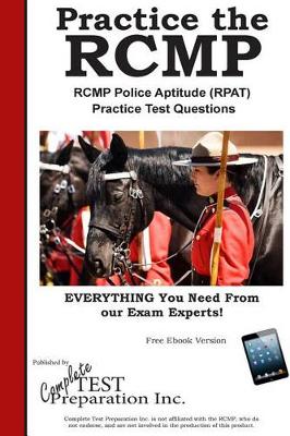 Book cover for Practice the RCMP! RCMP Police Aptitude (RPAT) Practice Test Questions