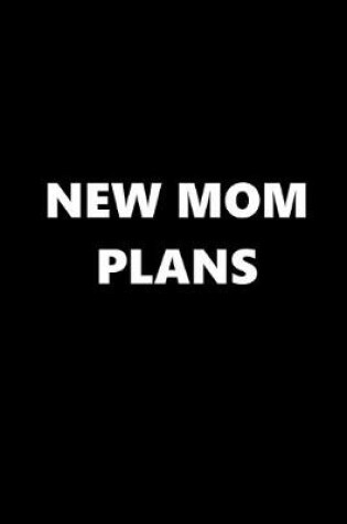 Cover of 2020 Weekly Planner New Mom Plans 134 Pages