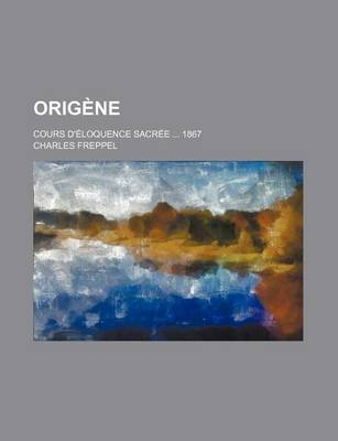 Book cover for Origene (2); Cours D'Eloquence Sacree 1867