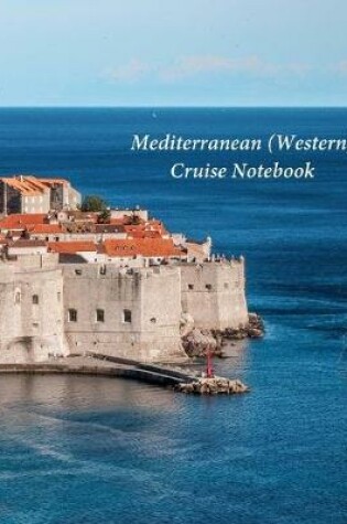 Cover of Mediterranean (Western) Cruise Notebook