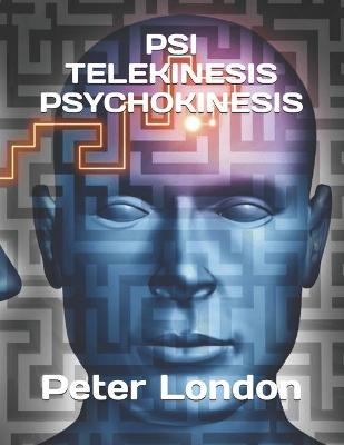 Book cover for Psi Telekinesis Psychokinesis