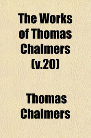 Cover of The Works of Thomas Chalmers (V.20)