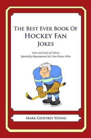 Cover of The Best Ever Book of Hockey Fan Jokes