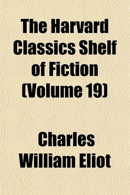 Book cover for The Harvard Classics Shelf of Fiction (Volume 19)