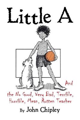 Book cover for Little A and the No Good, Very Bad, Terrible, Horrible, Mean, Rotten Teacher