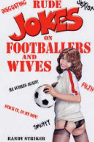 Cover of Rude Jokes on Footballers and Wives